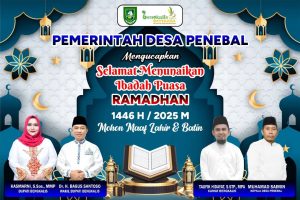 Segenap Lapisan Pemerintah Desa Penebal Mengucapkan Selamat Menunaikan Ibadah Puasa 1446H/2025M