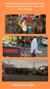Kadis DLH Sukabumi Turun Tangan! Bersihkan TPS Liar di Cibolang yang Cemari Jalan Nasional