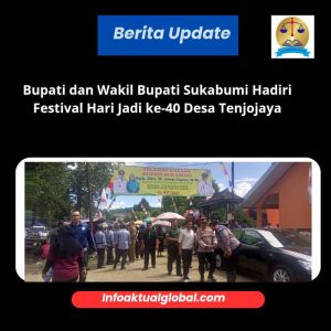 Bupati dan Wakil Bupati Sukabumi Hadiri Festival Hari Jadi ke-40 Desa Tenjojaya